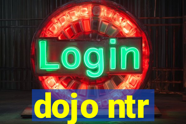 dojo ntr